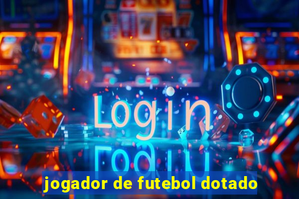 jogador de futebol dotado